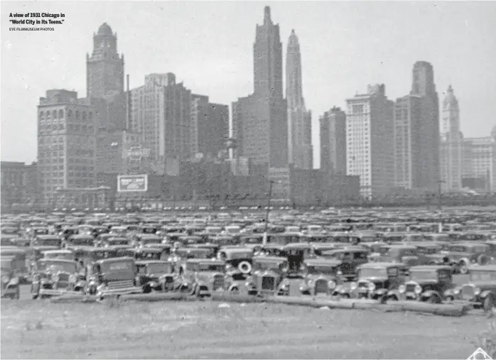  ?? EYE FILMMUSEUM PHOTOS ?? A view of 1931 Chicago in “World City in Its Teens.”