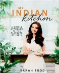  ??  ?? Cover of Sarah’s latest cookbook My Indian Kitchen