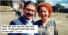  ?? Foto HBVL ?? Yasin Kilic (hier nog met Joke Quintens): “Ik heb geen enkel idee waar dit over gaat.”