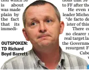  ??  ?? OUTSPOKEN: TD Richard Boyd Barrett