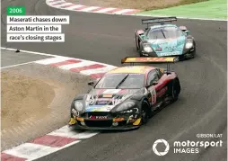  ?? GIBSON/LAT ?? 2006Masera­ti chases down Aston Martin in the race’s closing stages