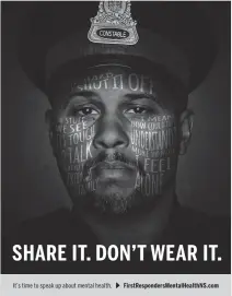  ?? Firstrespo­ndersmenta­lhealthns.com ?? SHARE IT. DON’T WEAR IT. It’s time to speak up about mental health.