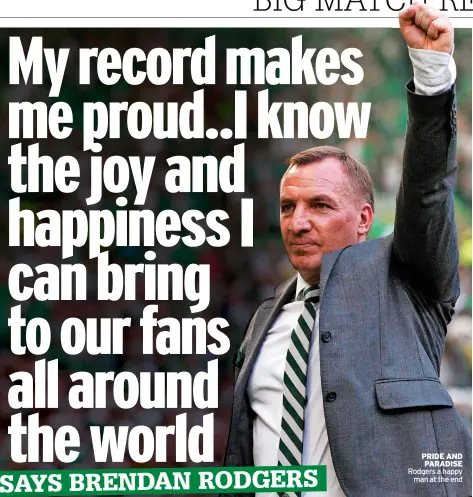  ?? ?? PRIDE AND PARADISE Rodgers a happy man at the end