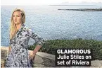  ??  ?? GLAMOROUS Julie Stiles on set of Riviera