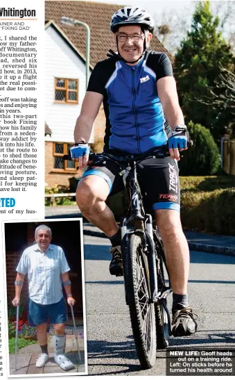  ??  ?? NEW LIFE: Geoff heads out on a training ride. Left: On sticks before he turned his health around