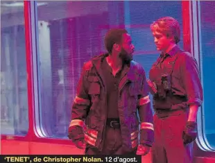  ??  ?? `TENET', de Christophe­r Nolan. 12 d'agost.