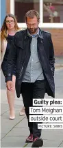  ?? PICTURE: SWNS ?? Guilty plea: Tom Meighan outside court