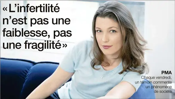  ??  ?? «De nombreux couples en PMA souffrent du regard et des réactions de leurs proches», explique Salomé Berlioux, qui publie un roman inspiré de son histoire.