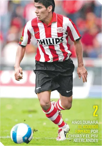  ?? ?? Carlos Salcido es uno de los primeros ejemplos de los acuerdos de Chivas con el PSV.