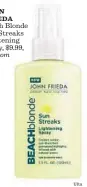  ?? Ulta ?? JOHN FRIEDA Beach Blonde Sun Streaks Lightening Spray, $9.99, ulta.com