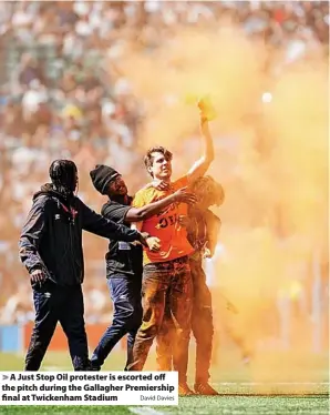  ?? David Davies ?? A Just Stop Oil protester is escorted off the pitch during the Gallagher Premiershi­p final at Twickenham Stadium