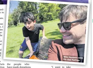  ??  ?? Milo Hesketh with his dad Nathan