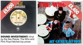  ??  ?? 00 9,0 £
SOUND INVESTMENT: Vinyl by the Sex Pistols, The Who and Pink Floyd fetches top prices