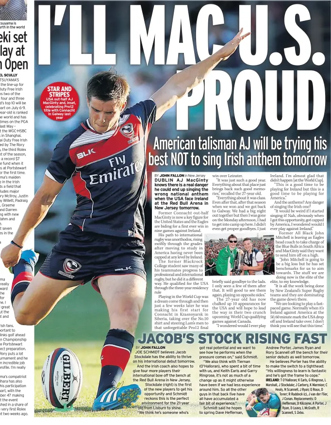  ??  ?? STAR Matsuyama is ranked fourth in the world STAR AND STRIPES USA out-half AJ Macginty and, inset, celebratin­g Pro12 title with Connacht in Galway last year