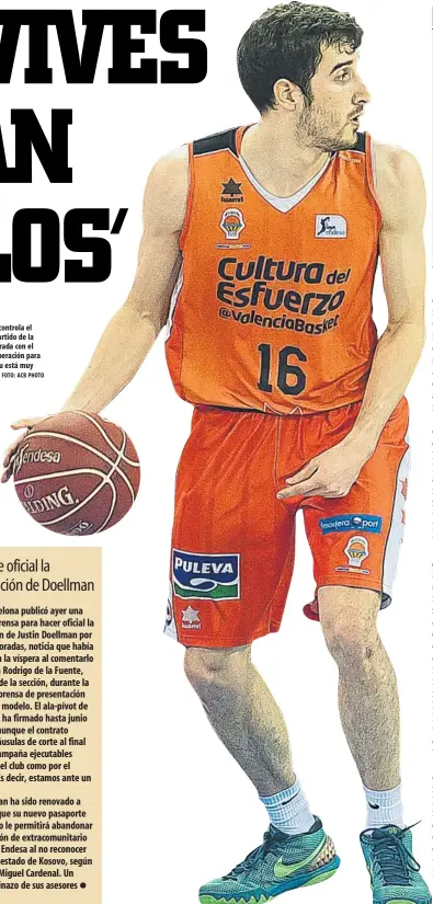  ?? FOTO: ACB PHOTO ?? Guillem Vives controla el balón en un partido de la pasada temporada con el Valencia. La operación para traerle al Palau está muy avanzada