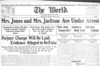  ??  ?? The front page of the Dec. 22, 1905 Vancouver World carried the sensationa­l news that Mrs. Esther Jones and Mrs. Teresa Jackson were under arrest for perjury. Jackson's husband had been murdered by poisoning Nov. 12, and many suspected the two women, although they were never charged with murder.