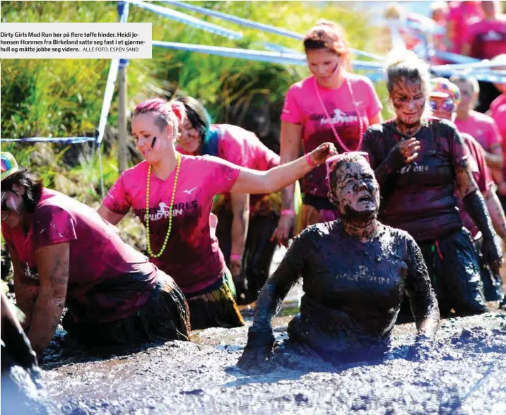  ?? ALLE FOTO: ESPEN SAND ?? Dirty Girls Mud Run bør på flere tøffe hinder. Heidi Johansen Hornnes fra Birkeland satte seg fast i et gjørmehull og måtte jobbe seg videre.