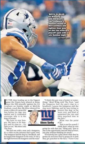  ?? USA TODAY Sports ?? ’BOYS ’N’ BLUE: Eli Manning and the Giants can complete a season sweep of the Cowboys and tighten their grip on the top wild-card playoff spot with a win Sunday night.
