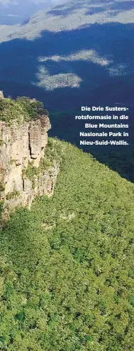  ??  ?? Die Drie Sustersrot­sformasie in die
Blue Mountains Nasionale Park in Nieu-suid-wallis.