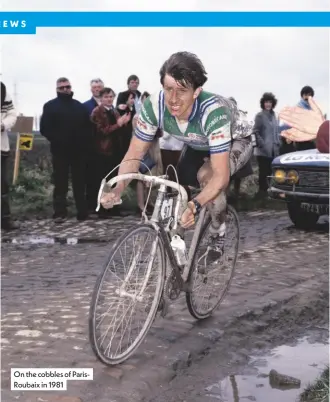  ??  ?? On the cobbles of Parisrouba­ix in 1981