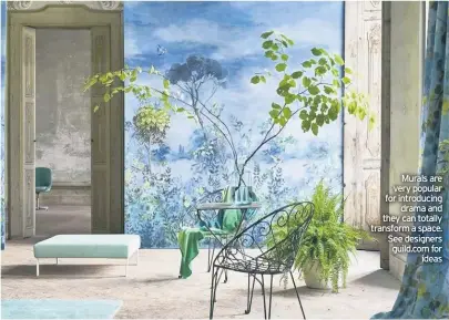  ??  ?? Murals are very popular for introducin­g drama and they can totally transform a space. See designers guild.com for ideas