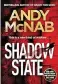  ?? ?? Shadow State by Andy McNab is published by Welbeck, priced £16.99