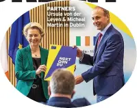  ??  ?? PARTNERS Ursula von der Leyen & Micheal Martin in Dublin