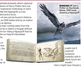  ??  ?? WINGING IT Harry Potter on Buckbeak. Below, 1595 book showing a hippogriff