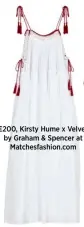  ??  ?? £200, Kirsty Hume x Velvet by Graham & Spencer at Matchesfas­hion.com