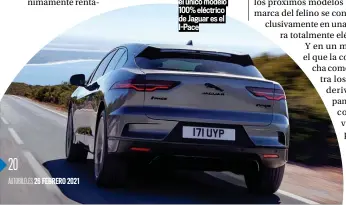  ??  ?? Por el momento, el único modelo 100% eléctrico de Jaguar es el I-Pace