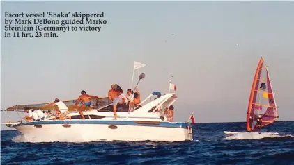  ??  ?? Escort vessel ‘Shaka’ skippered by Mark DeBono guided Marko Steinlein (Germany) to victory in 11 hrs. 23 min.