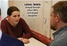  ??  ?? LEGAL WOES: Abigail Breslin plays Bill’s estranged daughter