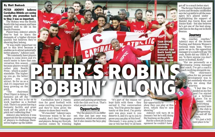  ??  ?? TEAM EFFORT: Carshalton celebrate promotion from Bostik South last season under manager Peter Adeniyi, below