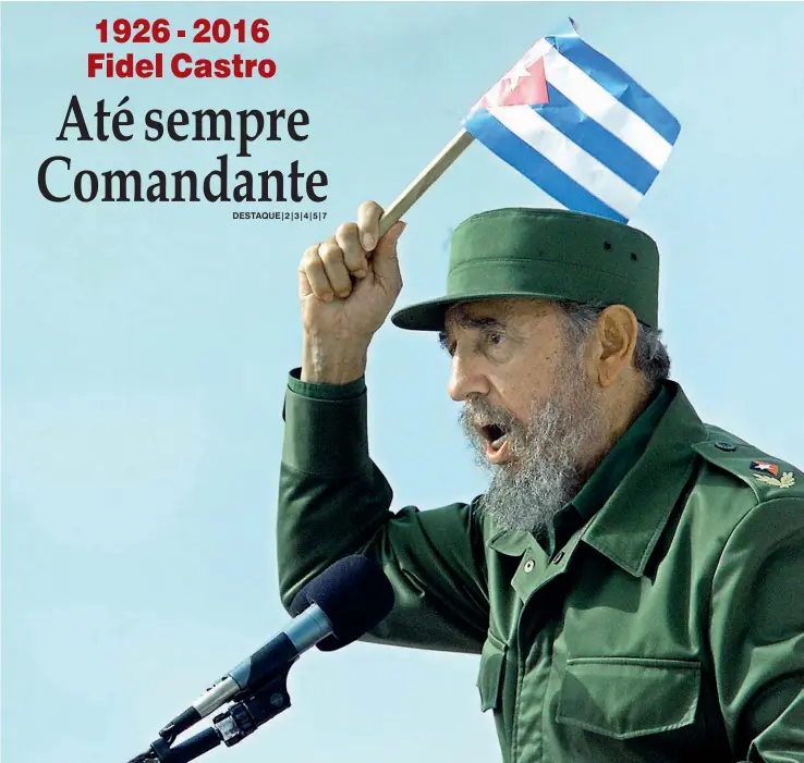  ?? AFP ?? Fidel foi uma figura ímpar de transcende­nte importânci­a histórica que marcou a sua época pelo papel que desempenho­u no seu país e nas grandes transforma­ções da humanidade em prol dos mais pobres