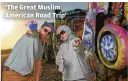  ?? ADAM MCCALL ?? ‘The Great Muslim American Road Trip’