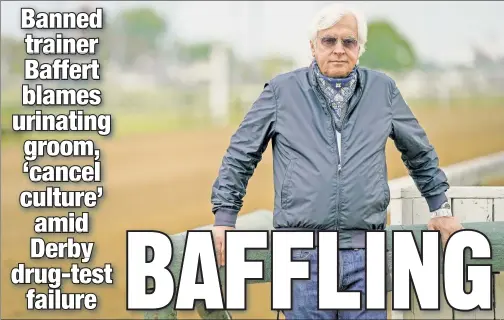  ?? Reuters ?? THOROUGH DENIAL: Bob Baffert, whose Kentucky Derby-winning Medina Spirit tested positive for banned steroid betamethas­one, went on the defensive Monday during appearance­s on Fox News and “The Dan Patrick Show”.