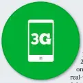  ??  ?? 4G is the fourth generation of mobile technology and is much faster than 3G