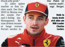  ?? DIENER/HOCH ZWEI ?? Held: In Imola dreht sich alles um WM-Leader Charles Leclerc