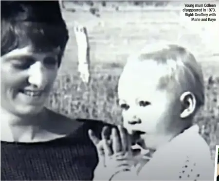  ??  ?? Young mum Colleen disappeare­d in 1973. Right: Geoffrey with
Marie and Kaye