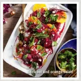  ??  ?? Beetroot and orange salad