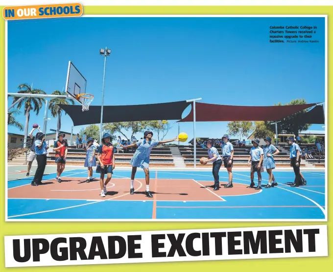  ?? Picture: Andrew Rankin ?? Columba Catholic College in Charters Towers received a massive upgrade to their facilities.