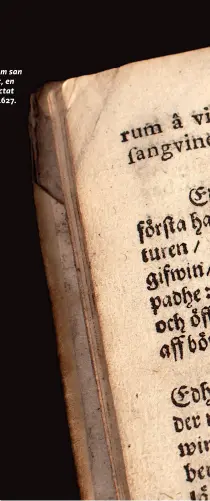  ??  ?? Boken Om san edelheet, en liten tractat gavs ut 1627.