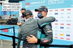  ??  ?? Bird embraces Evans after pair score Jag’s first quali 1-2 in FE