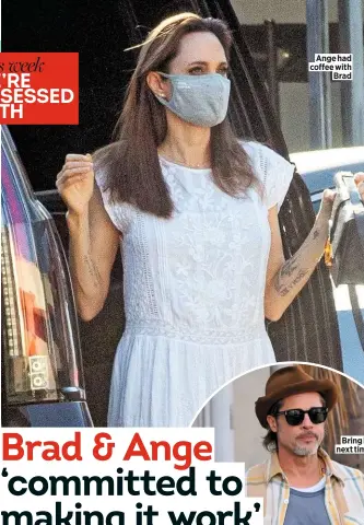  ??  ?? Ange had coffee with Brad