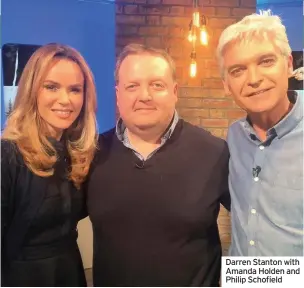  ??  ?? Darren Stanton with Amanda Holden and Philip Schofield