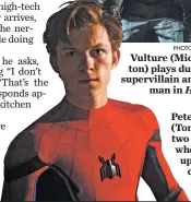  ?? PHOTOS BY CHUCK ZLOTNICK ?? Vulture ( Michael Keaton) plays dual roles as a supervilla­in and family man in Homecoming. Peter Parker’s ( Tom Holland) two lives collide when he picks up his homecoming date.