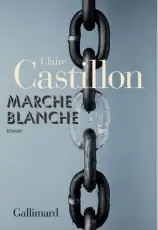  ??  ?? MARCHE BLANCHE Claire Castillon Aux Éditions Gallimard 176 pages