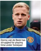  ?? ?? Donny van de Beek has struggled for playing time under Solskjaer