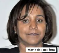  ??  ?? Maria da Luz Lima