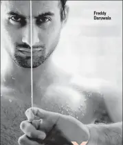  ??  ?? Freddy Daruwala